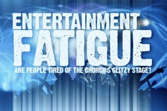 From ChurchLeaders.com: Entertainment Fatigue—Are People Tired of the Church’s Glitzy Stage?